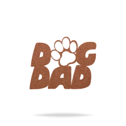 Precision Metal Art Window, Wall & Art Dog Dad Metal Sign 15 Precision Metal Art Window, Wall & Art Dog Dad Metal Sign