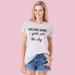 Katydid Hold My Drink I Gotta Pet This Dog T-Shirt TEES, TOPS & PULLOVERS
