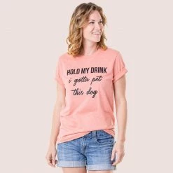 Katydid Hold My Drink I Gotta Pet This Dog T-Shirt TEES, TOPS & PULLOVERS