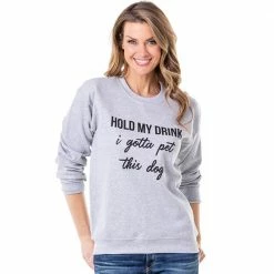 Katydid Hold My Drink I Gotta Pet This Dog Women's Sweatshirt TEES, TOPS & PULLOVERS