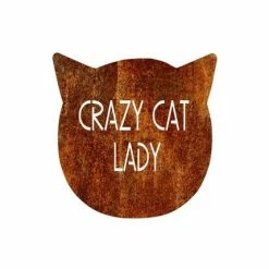 Precision Metal Art Crazy Cat Lady Sign Window, Wall & Art 12 Precision Metal Art Crazy Cat Lady Sign Window, Wall & Art