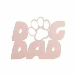 Precision Metal Art Window, Wall & Art Dog Dad Metal Sign 13 Precision Metal Art Window, Wall & Art Dog Dad Metal Sign