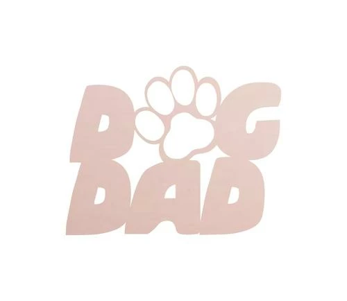 Precision Metal Art Window, Wall & Art Dog Dad Metal Sign 6 Precision Metal Art Window, Wall & Art Dog Dad Metal Sign