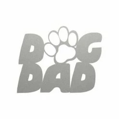 Precision Metal Art Window, Wall & Art Dog Dad Metal Sign 14 Precision Metal Art Window, Wall & Art Dog Dad Metal Sign